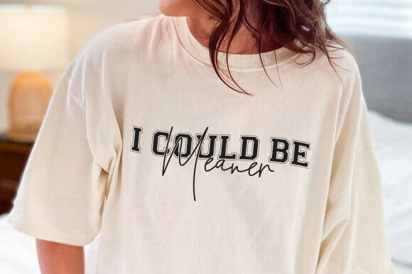 I Could Be Meaner SVG, Funny Quote Tee Review