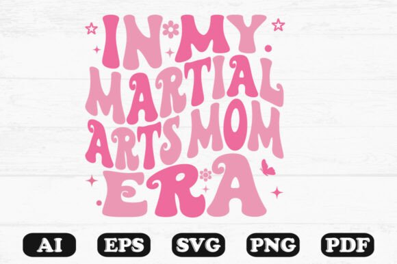 In My Martial Arts Mom Era Pink Retro St Graphics for T-Shirt Designs