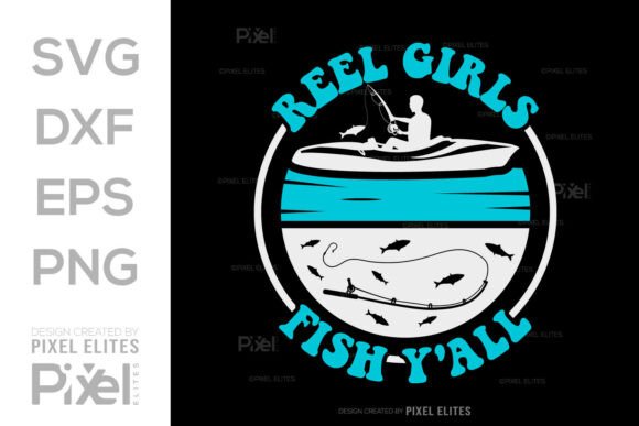 Reel Girls Fish Yall SVG: A Strategic Graphics Review for T-Shirt Designs
