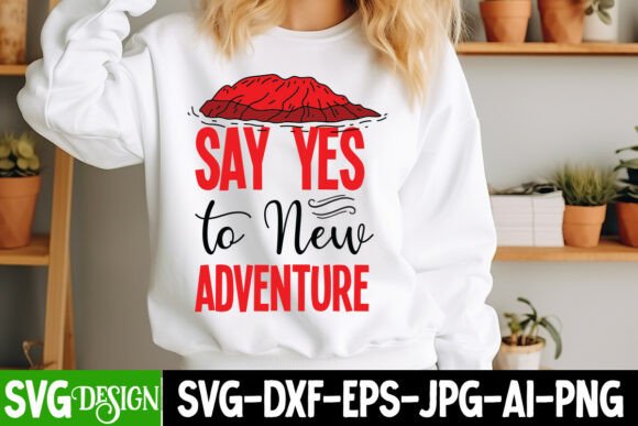 Say Yes to New Adventure SVG Design for Graphics & T-Shirt Designs