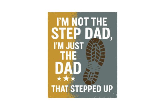 Stepdad Hero Stepped Up Quote