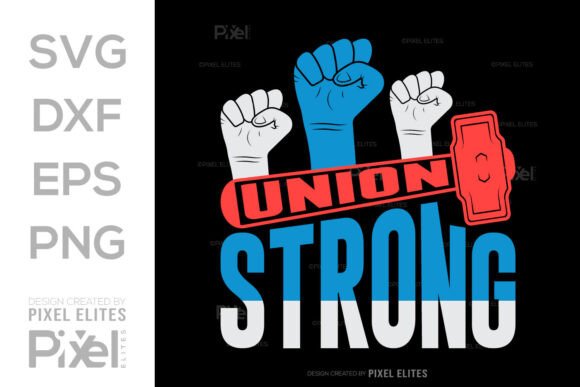 Union Strong SVG, Happy Labor Day Quote: Graphics for Publishing
