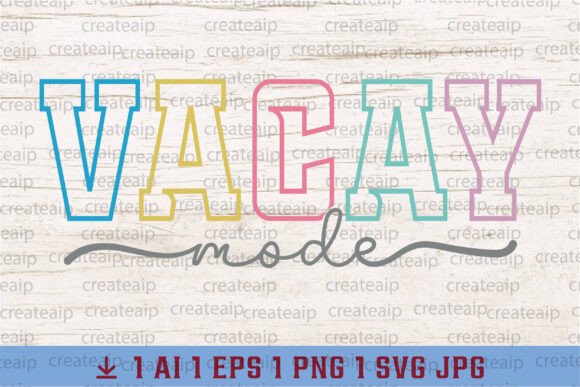 Vacay Mode, Beach Summer Vacation SVG: Graphics for T-Shirt Designs & Blogs