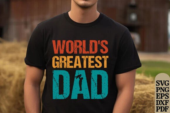 World s Greatest Dad T-shirt Png, Svg Review